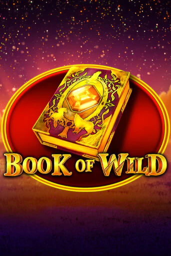 Book of Wild в демо-режиме играть бесплатно | Азино888