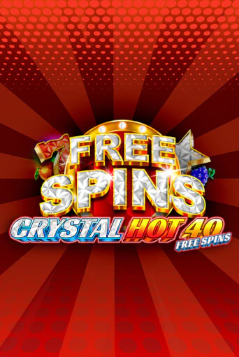 Crystal Hot 40 Free Spins в демо-режиме играть бесплатно | Азино888