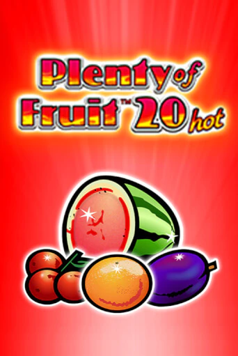 Plenty of Fruit 20 hot в демо-режиме играть бесплатно | Азино888